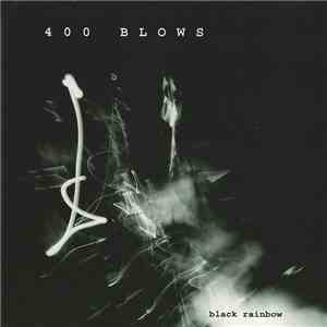 400 Blows  - Black Rainbow download free