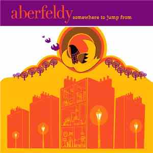 Aberfeldy - Somewhere To Jump From download free