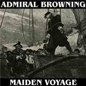 Admiral Browning - Maiden Voyage download free