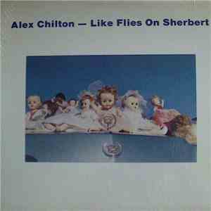 Alex Chilton - Like Flies On Sherbert download free