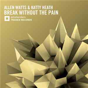 Allen Watts & Katty Heath - Break Without The Pain download free
