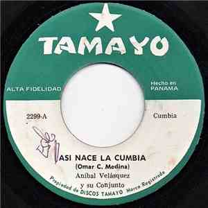 Aníbal Velásquez Y El Conjunto Los Caribeños - Asi Nace La Cumbia / El Avion De Maracaibo download free