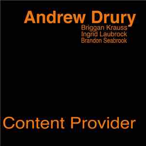 Andrew Drury, Briggan Krauss, Ingrid Laubrock, Brandon Seabrook - Content Provider download free
