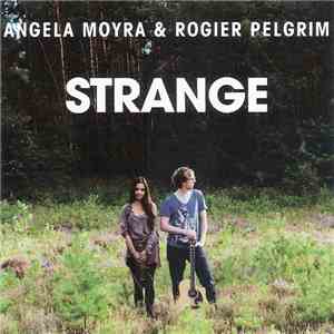 Angela Moyra & Rogier Pelgrim - Strange download free