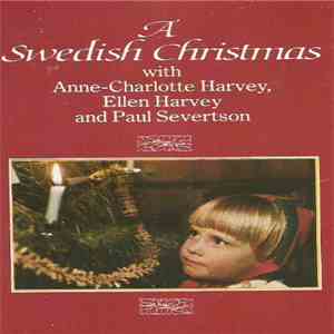 Anne-Charlotte Harvey, Ellen Harvey , Paul Severtson - A Swedish Christmas download mp3 flac