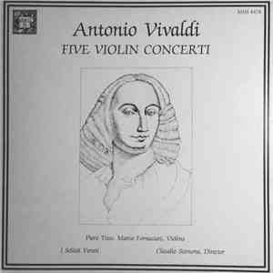 Antonio Vivaldi, I Solisti Veneti, Claudio Scimone, Piero Toso, Marco Fornaciari - Five Violin Concerti download free