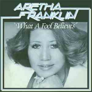 Aretha Franklin - What A Fool Believes download free