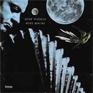 Astor Piazzolla Y Su Quinteto - Adios Nonino download free