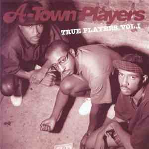 A-Town Players - True Players, Vol. 1 download mp3 flac