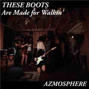 Azmosphere - These Boots Are Made for Walkin download free
