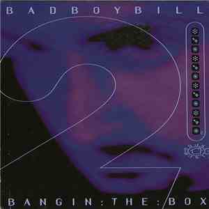 Bad Boy Bill - Bangin' The Box Vol. 2 download free