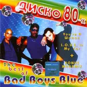 Bad Boys Blue - The Best Of Bad Boys Blue download free