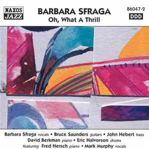 Barbara Sfraga - Oh, What A Thrill download free