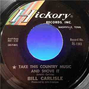Bill Carlisle - Take This Country Music And Shove It / No Help Wanted download free Bill Carlisle - Take This Country Music And Shove It / No Help Wanted download mp3 flac