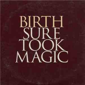 Birth  - Sure Took Magic download free
