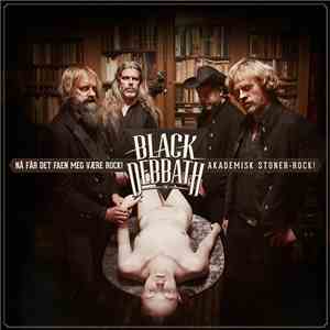 Black Debbath - Nå Får Det Faen Meg Være Rock! Akademisk Stoner-Rock! download free