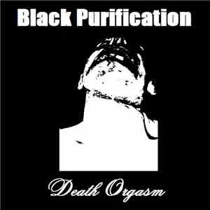 Black Purification - Death Orgasm download free