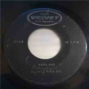 Blanca Rosa Gil - Nada Mas / Hambre download free