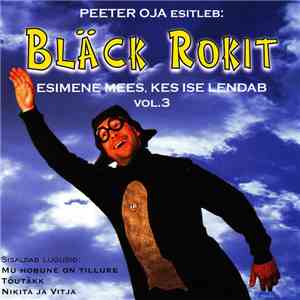 Bläck Rokit - Esimene Mees, Kes Ise Lendab Vol. 3 download free