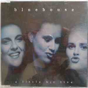 Bluehouse - A Little Bit Live download free