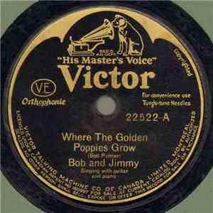 Bob And Jimmy - Where The Golden Poppies Grow / When The Raindrops Pattered On Our Old Tin Hats download free