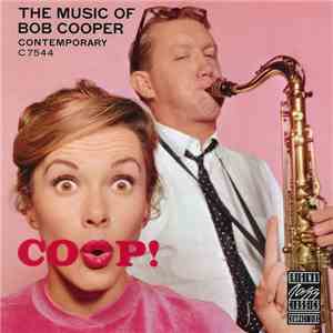 Bob Cooper - Coop! The Music Of Bob Cooper download free