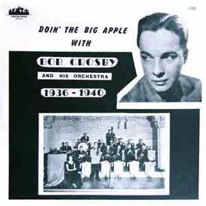 Bob Crosby And His Orchestra - Doin' The Big Apple download free
