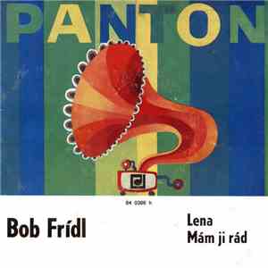 Bob Frídl - Lena / Mám Jí Rád download free