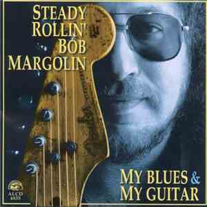 Bob Margolin - My Blues & My Guitar download free