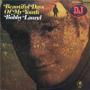 Bobby Laurel - Beautiful Days Of My Youth download mp3 flac