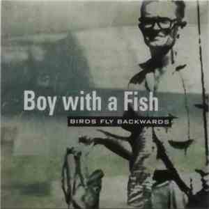 Boy With A Fish - Birds Fly Backwards download free