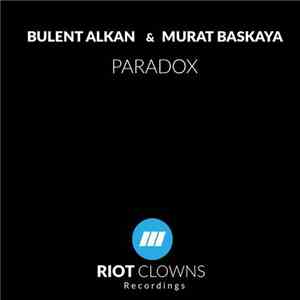 Bulent Alkan, Murat Baskaya - Paradox download free