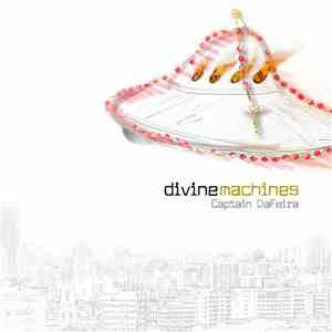 Captain DaFeira - Divine Machines download free