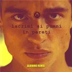Carla's Dreams - Lacrimi Şi Pumni În Pereţi (Albwho Remix) download free
