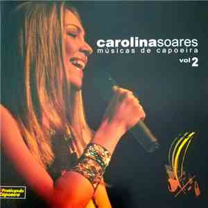 Carolina Soares - Músicas De Capoeira Vol 2 download free
