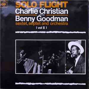 Charlie Christian With The Benny Goodman Sextet, Benny Goodman Septet And Benny Goodman And His Orchestra - Solo Flight download free
