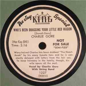 Charlie Gore - Who's Been Dragging Your Little Red Wagon / This Orchid Means Goodbye download free