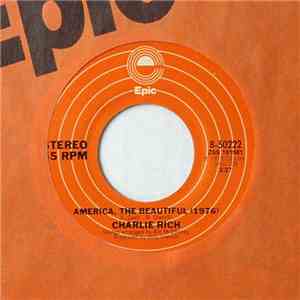 Charlie Rich - America, The Beautiful  / Down By The Riverside download free