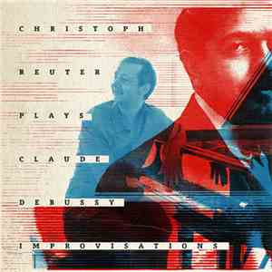 Christoph Reuter - Plays Claude Debussy Improvisations download free