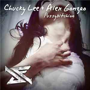 Chucky Lee & Alex Gonzao - Pussybitchion download free