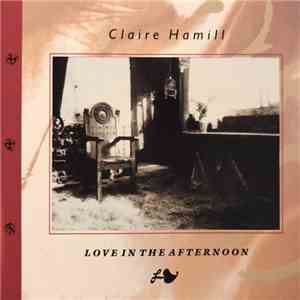 Claire Hamill - Love In The Afternoon download free