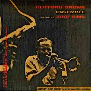 Clifford Brown Ensemble Featuring Zoot Sims - Clifford Brown Ensemble Featuring Zoot Sims download free