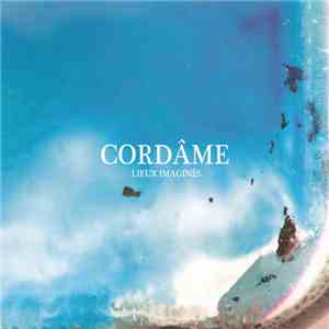 Cordâme - Lieux Imaginés download free