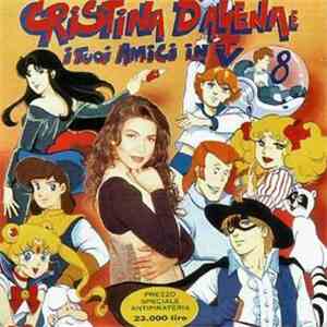 Cristina D'Avena - Cristina D'Avena E I Tuoi Amici In TV 8 download free