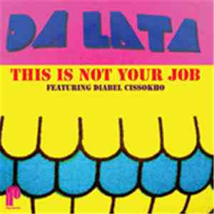 Da Lata Featuring Diabel Cissokho - This Is Not Your Job download free