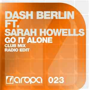 Dash Berlin Ft. Sarah Howells - Go It Alone download free