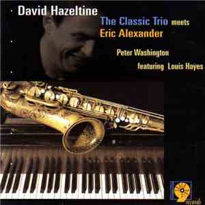 David Hazeltine - The Classic Trio Meets Eric Alexander download mp3 flac