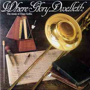 Dean Goffin - Where Glory Dwelleth download free