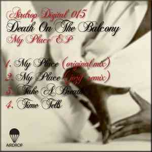 Death On The Balcony - My Place EP download free