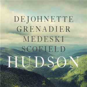 DeJohnette, Grenadier, Medeski, Scofield : Hudson  - Hudson download free
